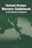 U.S. Marine Guidebook of Essential Subjects