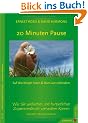 20 Minuten Pause: Wie Sie seelischen und k�rperlichen Zusammenbruch verhindern k�nnen