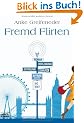 Fremd flirten: Roman