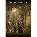 L'ultimo guardiano, il viaggio di Lerion (Il sigillo di Moira)di Andrea Tranchina