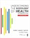 Understanding the Sociology of Health: An Introduction