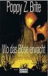 Wo das B�se erwacht. Horror- Roman.