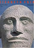 Elisabeth Frink: Sculpture Since 1984 and Drawings