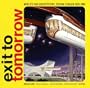 Exit to Tomorrow: History of the Future, World's Fair Architecture, Design, Fashion 1933-2005