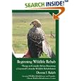 Beginning Wildlife Rehab: Things to Consider Before Becoming a Licensed Colorado Wildlife Rehabilitator by Donna J Ralph