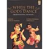 When The Gods Dance: Bharatanatyam, Kathakali