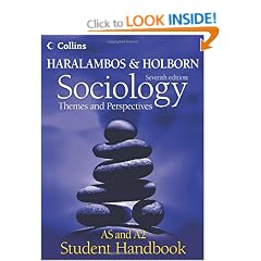 Haralambos and Holborn - Sociology Themes and Perspectives Student Handbook: AS and A2 level