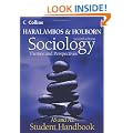 Haralambos and Holborn - Sociology Themes and Perspectives Student Handbook: AS and A2 level