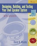 Designing, Building, and Testing Your Own Speaker System with Projects