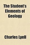 The Student's Elements of Geology