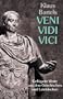 Veni vidi vici. Gefl�gelte Worte aus dem Griechischen und Lateinischen.