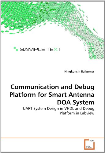Communication and Debug Platform for Smart Antenna DOA System: UART System Design in VHDL and Debug Platform in Labview