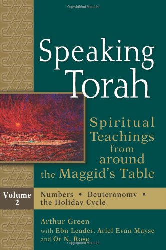 Speaking Torah, : Spiritual Teachings from around the Maggid's Table, Vol. 2