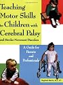 Teaching Motor Skills to Children with Cerebral Palsy and Similar Movement Disorders: A Guide for Parents and Professionals