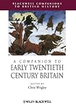 A companion to early twentieth-century Britain
