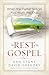 The Rest of the Gospel: When the Partial Gospel Has Worn You Out