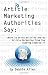 Article Marketing Authorities Say: Learn to Write Articles And Do Article Marketing From The Leading Experts!!!