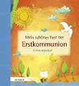 Mein schönes Fest der Erstkommunion: Erinnerungsalbum