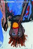 Bild zu: Georg Baselitz: Gesammelte Schriften und Interviews