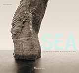 The sea : an anthology of maritime photography since 1843