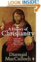 A History of Christianity: The First Three Thousand Years