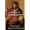 A History of Christianity: The First Three Thousand Years