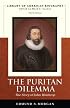 The Puritan Dilemma: The Story of John Winthrop (Library of American Biography)