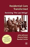 Residential care transformed : revisiting 'The last refuge'