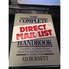 Complete Direct Mail List Handbook: Everything You Need to Know About Lists and How to Use Them for Greater Profit