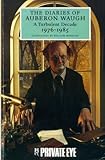 A turbulent decade : the diaries of Auberon Waugh 1976-1985