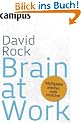 Brain at Work: Intelligenter arbeiten, mehr erreichen