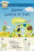 Speak With Me Series: Sammy Learns To Talk (Children's Books for Speech Development; S Sound and Reviews ALL Basic Sounds!) Speak With Me Series: Sammy Learns To Talk (Children's Books for Speech Development; S Sound and Reviews ALL Basic Sounds!)
