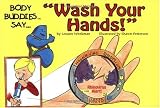 Body Buddies Say..."Wash Your Hands!"