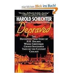 Depraved: The Definitive True Story of H.H. Holmes, Whose Grotesque Crimes Shattered Turn-of-the-Century Chicago (Pocket Star Books True Crime)