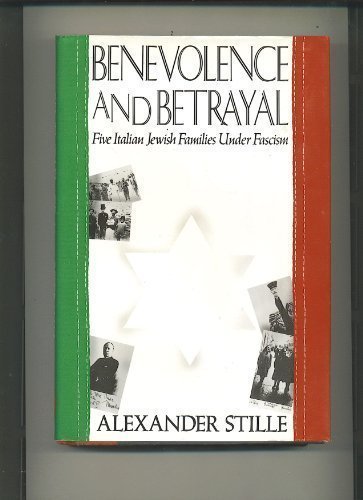 benevolence and betrayal five italian jewish families under fascism