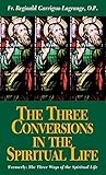 The Three Conversions in the Spiritual Life