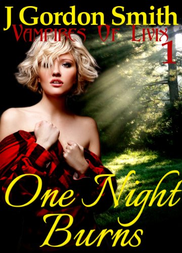 One Night Burns (The Vampires of Livix, #1) by J Gordon Smith