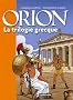 Orion : La trilogie grecque : Le lac sacr� ; Le Styx ; Le pharaon