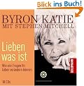 Lieben was ist: Wie vier Fragen Ihr Leben ver�ndern k�nnen - 10 CDs
