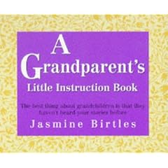 A Grandparent's Little Instruction Book (Little Instruction Books)