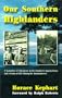 Our Southern Highlanders: A Narrative of Adventure in the Southern Appalachians and a Study of Life Among the Mountaineers