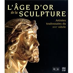 L'Age d'or de la sculpture : Artistes toulousains du XIXe si�cle