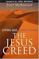 The Jesus Creed: Loving God, Loving Others