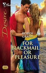 For Blackmail...Or Pleasure (Silhouette Desire)