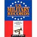 U.S. Military Records: A Guide to Federal & State Sources, Colonial America to the Present