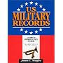 U.S. Military Records: A Guide to Federal & State Sources, Colonial America to the Present