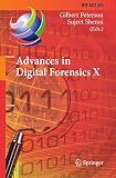 Advances in digital forensics X : 10th IFIP WG 11.9 international conference, Vienna, Austria, January 8-10, 2014, revised selected papers