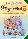 'Rubrique Ã  brac : Les Dingodossiers, tome 3 : Â?Plus quelques friandises glaciales au dessert !