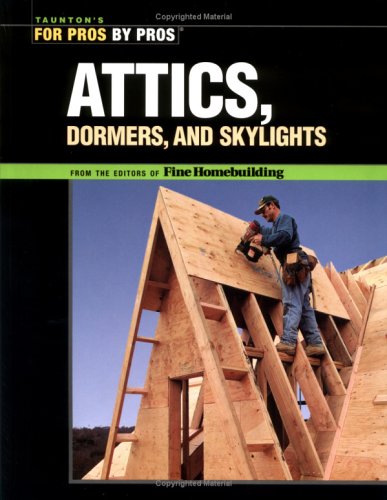 Books: Attics, Dormers, and Skylights For Pros By Pros