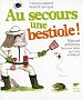Au secours une bestiole ! : Manuel antistress face aux b�tes qui nous emb�tent
